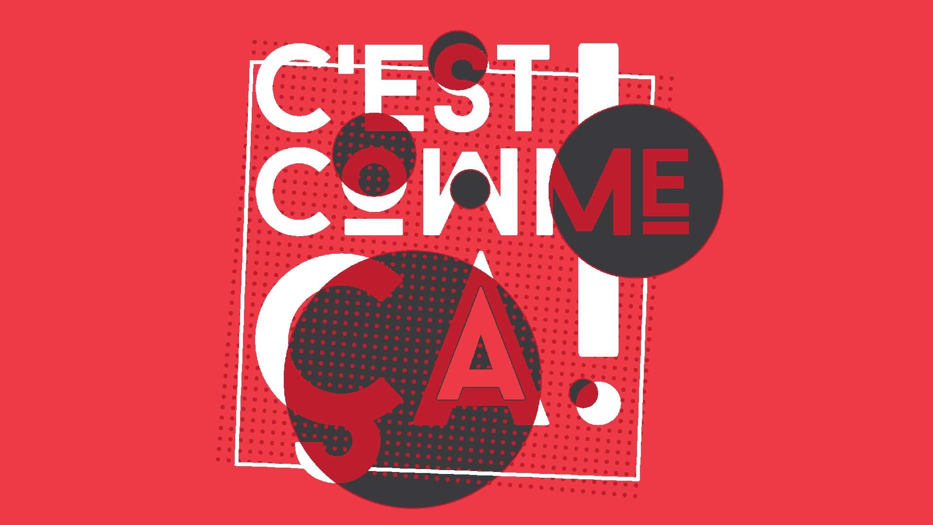 C'est comme ça ! 2017